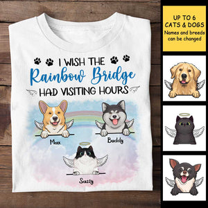 I Wish The Rainbow Bridge Had Visiting Hours - Personalized Unisex T-Shirt.