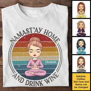 Namast'ay Home And Drink Wine - Personalized Unisex T-shirt, Hoodie.