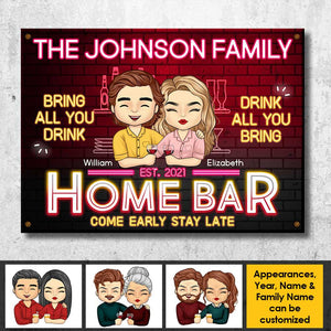 Home Bar - Come Early & Stay Late: Bring All You Drink & Drink All You Bring - Gift For Couples, Husband Wife, Personalized Metal Sign