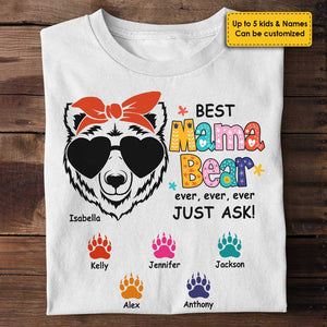 Best Mama Bear Ever, Ever, Ever - Gift For Mom, Personalized Unisex T-shirt, Hoodie.