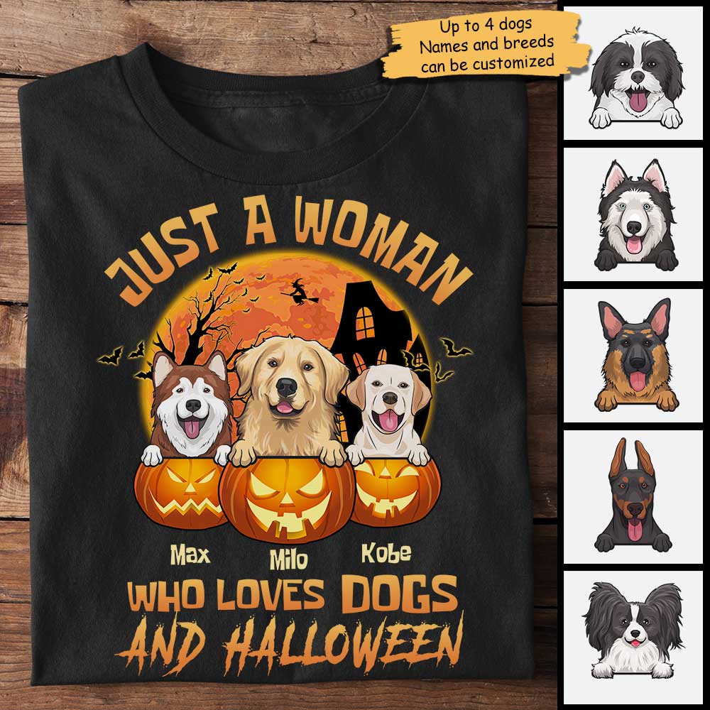 Halloween For Dogs - Just A Woman Who Loves Dogs And Halloween - Personalized Unisex T-Shirt.