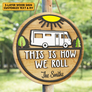 This Is How We Roll - Personalized Shaped Wood Sign, 2 Layers Sign - Gift For Camping Lovers