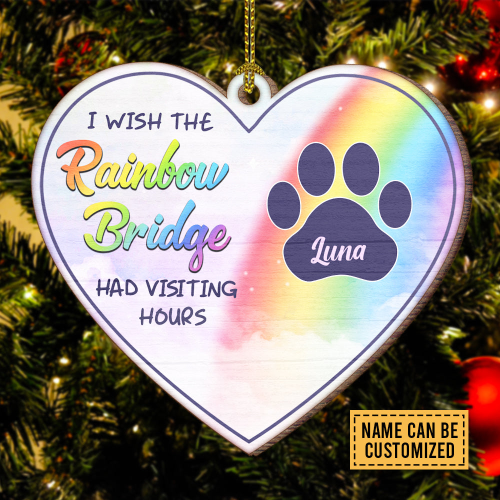 Wish The Rainbow Bridge Had Visiting Hours - Personalized Custom Heart ...