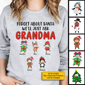 Forget About Santa We'll Just Ask Grandma - Personalized Unisex Sweatshirt, T-shirt, Hoodie.