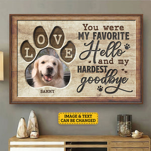 You Would Have Lived Forever - Personalized Horizontal Poster - Upload Image, Gift For Pet Lovers