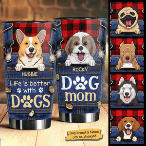 Life Is Better With Dogs - Personalized Tumbler.