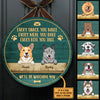 Every Snack You Make - We'll Be Watching You - Funny Personalized Dog Door Sign