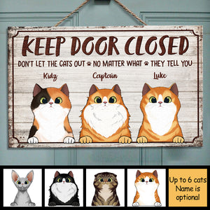 Keep The Door Closed, Don't Let The Cats Out - Funny Personalized Cat Rectangle Sign.