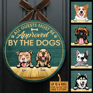 All Guests Must Be Approved By The Dogs - Funny Personalized Dog Door Sign.