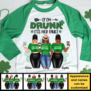I'm Drunk It's Her Fault - Gift For Besties, Personalized St. Patrick's Day Unisex Raglan Shirt.