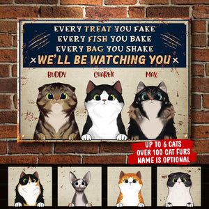 Every Treat You Fake - Funny Personalized Cat Metal Sign.