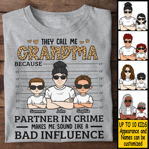 They Call Me Grandma Because Partner Crime Sounds Like Bad Influence - Gift For Grandma - Personalized Unisex T-shirt, Hoodie.