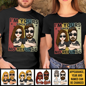 I'm Yours Since Year No Refunds - Personalized Unisex T-shirt, Hoodie, Sweatshirt - Gift For Couple, Husband Wife, Anniversary, Engagement, Wedding, Marriage Gift