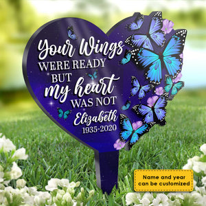 Your Wings Were Ready, But My Heart Was Not - Personalized Custom Acrylic Garden Stake.