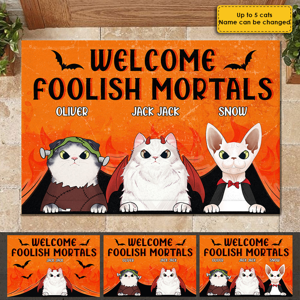 Welcome The Foolish Mortals - Cat Personalized Custom Home Decor