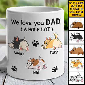 We Love You Dad A W-hole Lot - Gift For Dad, Personalized Mug.
