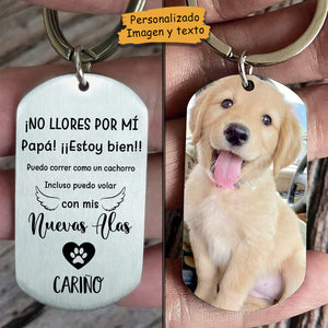 ¡No LLores Por Mí, Mamá/Papá! ¡¡Estoy Bien!! - Subir Imagen - Personalized Keychain Spanish.