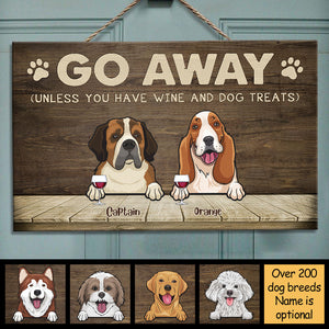 Go Away Unless You Have Wine And Dog Treats - Personalized Rectangle Sign.