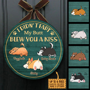 My Butt Blew You A Kiss - Funny Personalized Dog Door Sign.