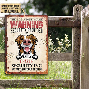 House Security Provided By The Dog - Funny Personalized Dog Metal Sign.