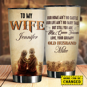 To My Wife - You Are My Queen Forever - Gift For Couples, Husband Wife, Personalized Tumbler.