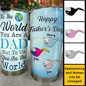 To Us You Are The World - Personalized Tumbler - Gift For Dad, Grandpa, Gift For Father's Day