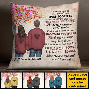 I'd Find You Sooner And Love You Longer - Gift For Couples, Personalized Pillow (Insert Included).