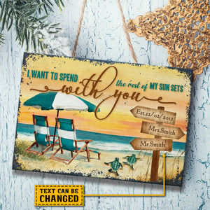 I Want To Spend The Rest Of My Sun Sets With You - Personalized Metal Sign.