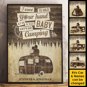 I Wanna Hold Your Hand At 80 & Say Baby Let's Go Camping - Gift For Couples, Husband Wife, Personalized Vertical Poster.