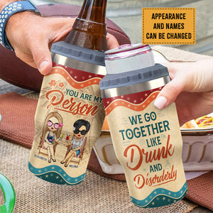 We Go Together Like Drunk And Disorderly - Personalized Can Cooler - Gift For Bestie