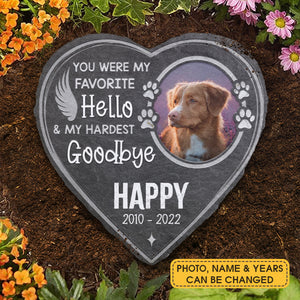 You Were My Favorite Hello And My Hardest Goodbye - Personalized Memorial Stone, Pet Grave Marker - Upload Image, Memorial Gift, Sympathy Gift