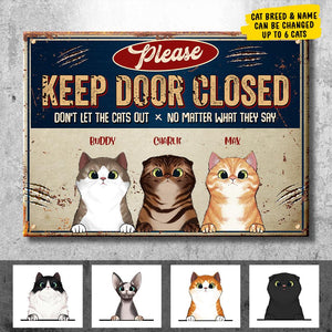 Please Keep Door Closed Peeking Cats Trim - Funny Personalized Cat Metal Sign.