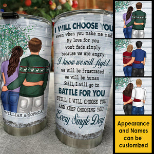 I Will Choose You Even When You Make Me Mad - Gift For Couples, Personalized Tumbler.