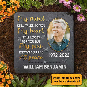 My Heart Still Looks For You But My Soul Knows You Are At Peace - Personalized Memorial Stone, Human Grave Marker - Upload Image, Memorial Gift, Sympathy Gift