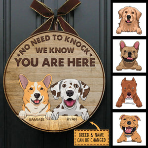 The Dog Know You're Here - Funny Personalized Dog Door Sign.