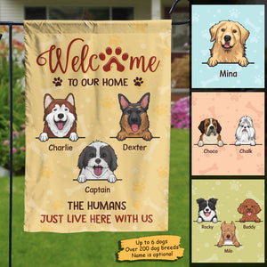 Welcome To Our Home, The Humans Just Live Here With Us - Personalized Dog Flag.