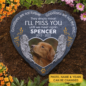 I'll Miss You Until We Meet Again - Personalized Memorial Stone, Pet Grave Marker - Upload Image, Memorial Gift, Sympathy Gift