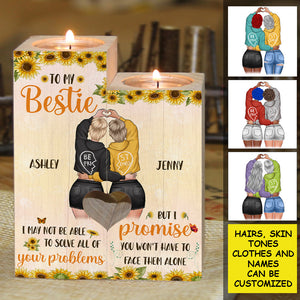 To My Bestie - You Won't Have To Face Problems Alone - Personalized Candle Holder.