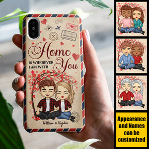Home Is Wherever I Am With You - Gift For Couples, Personalized Phone Case.