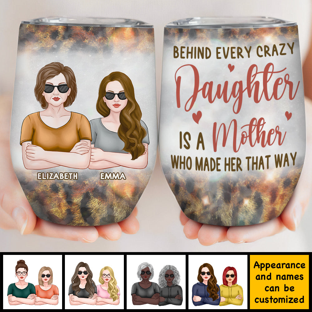 Behind Every Crazy Daughter Cool Mom Personalized Wine Tumbler