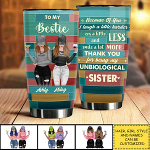 Because Of You - Gift For Bestie - Personalized Tumbler.