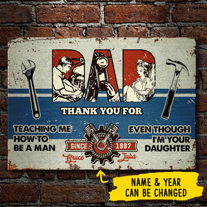 Thank You For Teaching Me How To Be A Man - Gift for Dad, Funny Personalized Metal Sign.
