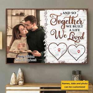Together We Build A Life - Personalized Horizontal Poster - Upload Image, Gift For Couples, Husband Wife