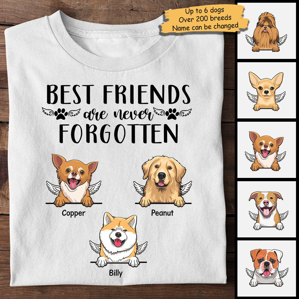 Best Friends Are Never Forgotten - Gift For Dog Lovers - Personalized Unisex T-Shirt.