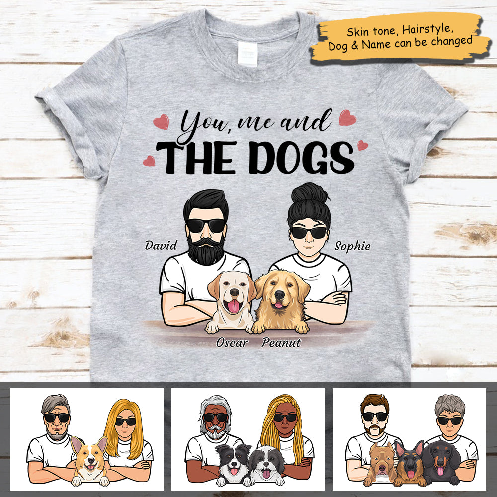 You, Me And The Dogs - Personalized Unisex T-Shirt.