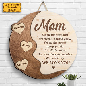 We Need To Say We Love You - Gift For Mom, Grandma - Personalized Shaped Wood Sign.