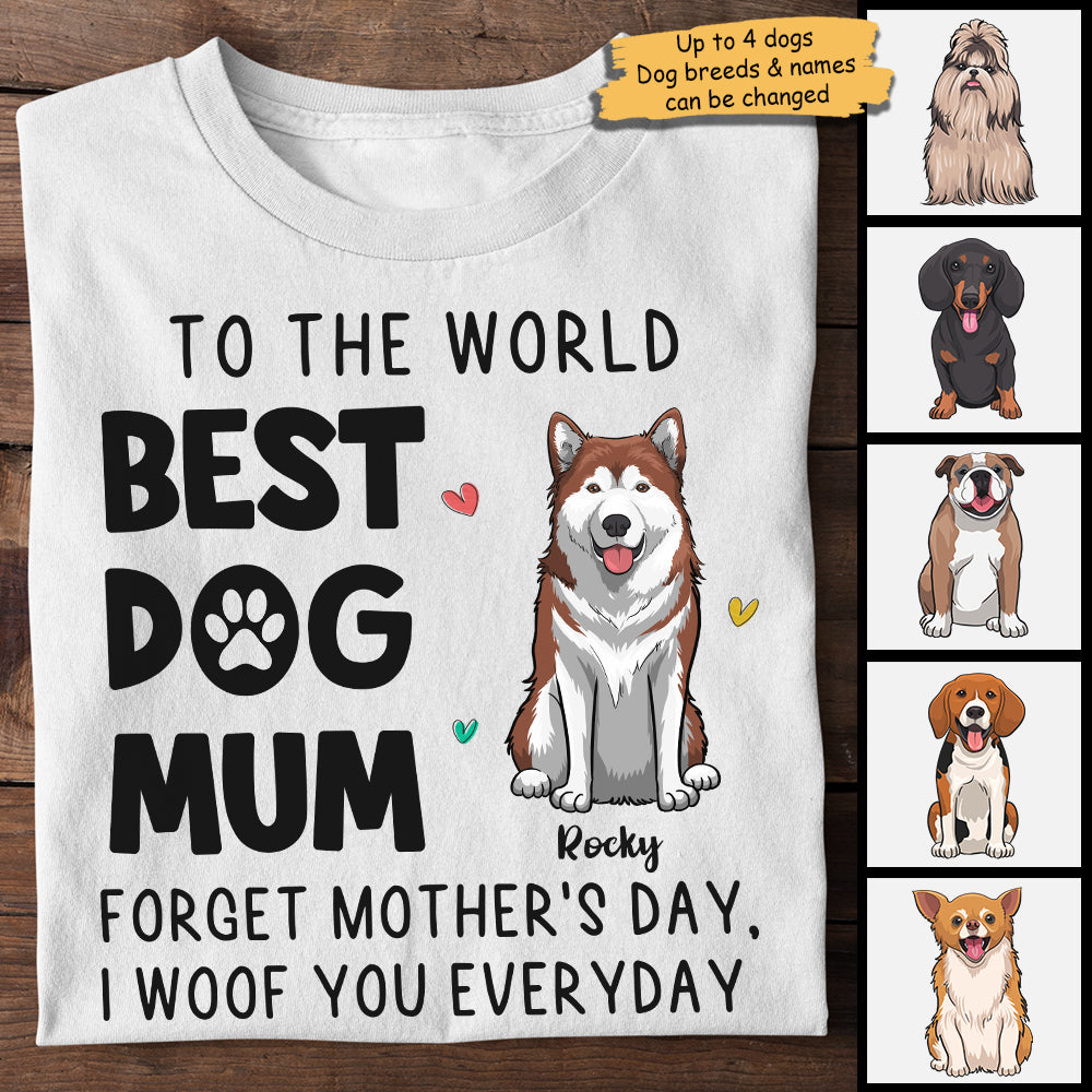 Happy Mother's Day to The World's Best Dog Mom! We Woof You - Gift for Mother's Day, Personalized T-Shirt, Hoodie, Basic Tee / S / Daisy - Pawfect