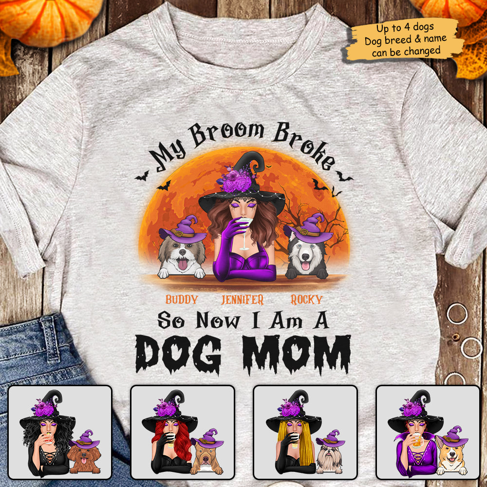 My Broom Broke So Now I Am A Dog Mom - Gift For Dog Lovers, Personalized Unisex T-Shirt, Halloween Ideas..