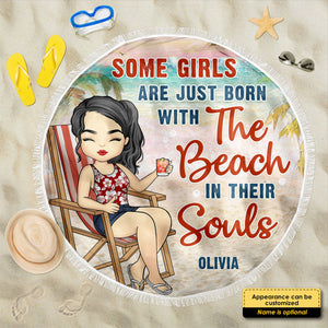 Some Girls Are Just Born With The Beach In Their Souls - Personalized Round Beach Towel