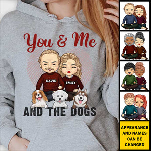 You & Me And The Dogs - Gift For Couples, Husband Wife - Personalized Unisex Hoodie.